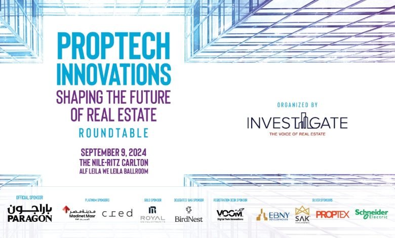‏«Invest-Gate» تقود الثورة التقنية من خلال مائدتها المستديرة «التكنولوجيا العقارية أساسٌ لبناء المستقبل»… إطلاق جناح للشركات الناشئة في تكنولوجيا العقارات